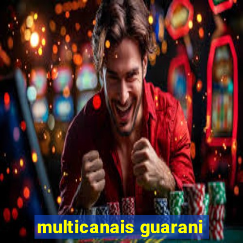 multicanais guarani