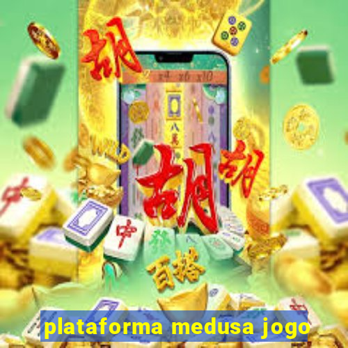 plataforma medusa jogo