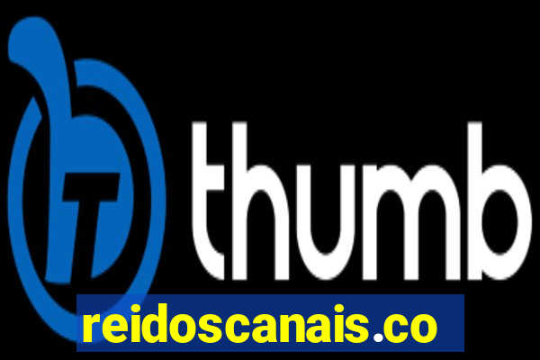 reidoscanais.com