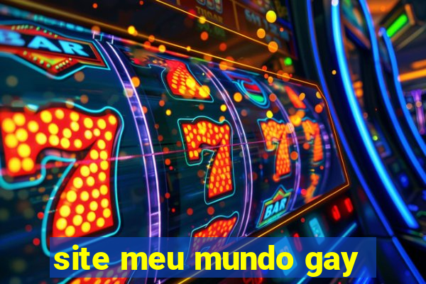 site meu mundo gay