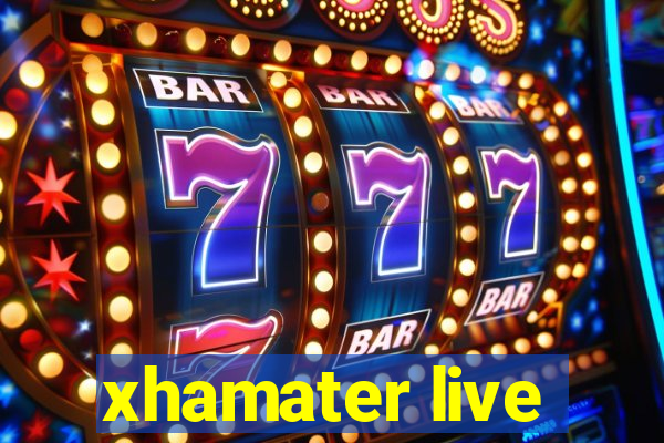 xhamater live