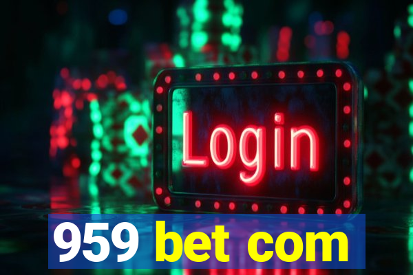 959 bet com