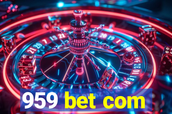 959 bet com