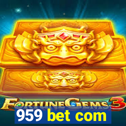 959 bet com