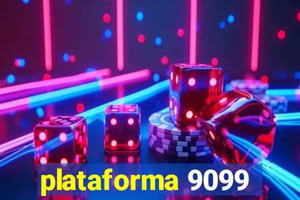 plataforma 9099