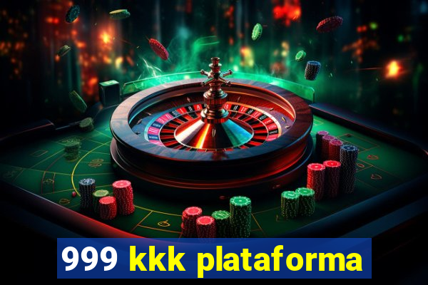 999 kkk plataforma