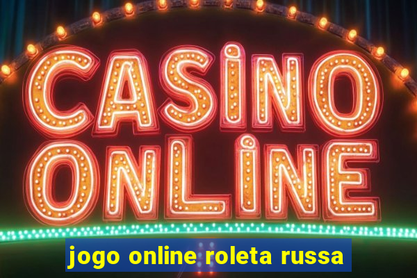 jogo online roleta russa