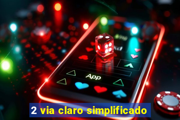 2 via claro simplificado