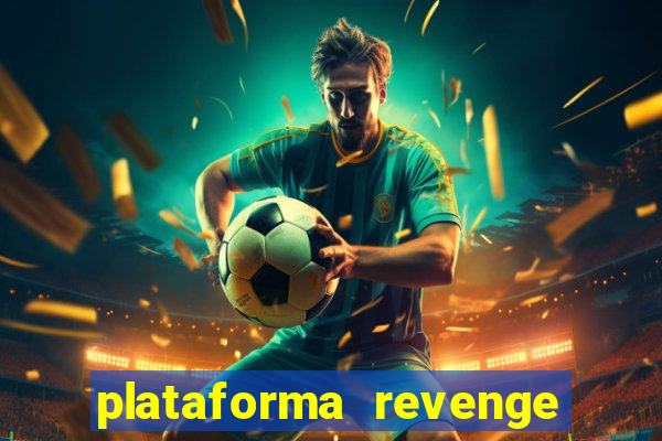 plataforma revenge tigrinho 2