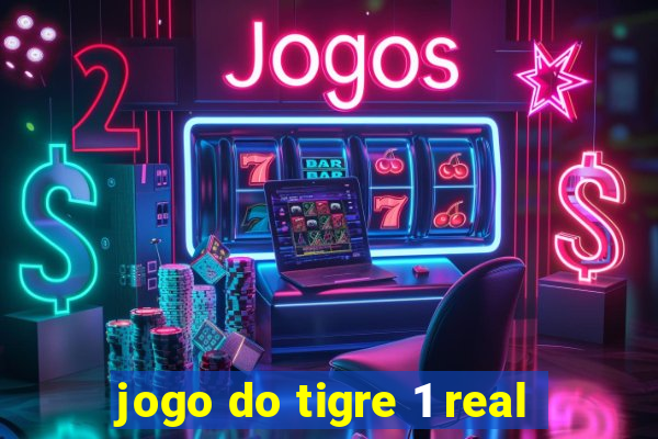 jogo do tigre 1 real