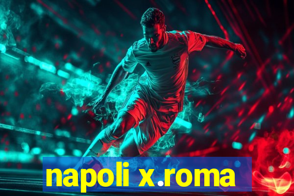 napoli x.roma