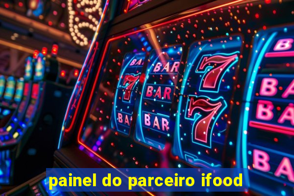 painel do parceiro ifood