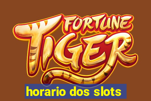 horario dos slots