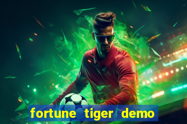 fortune tiger demo dinheiro infinito