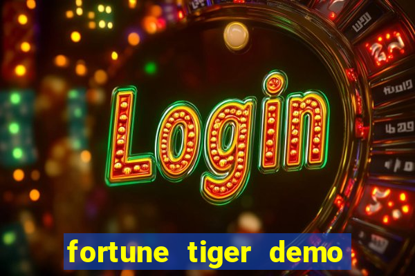 fortune tiger demo dinheiro infinito