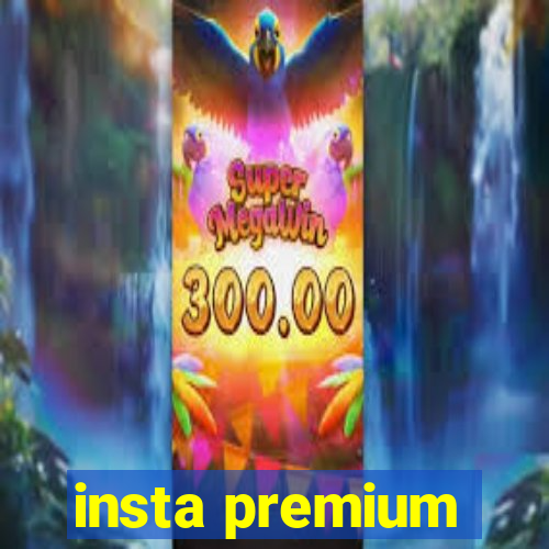 insta premium