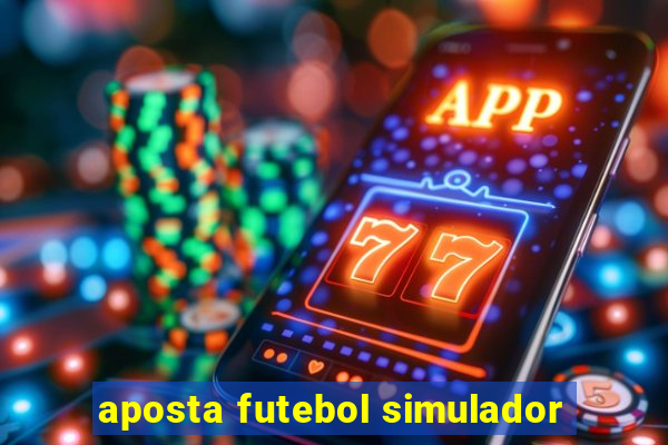 aposta futebol simulador