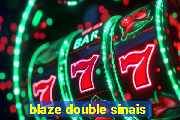 blaze double sinais