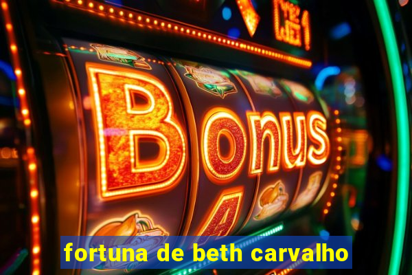 fortuna de beth carvalho