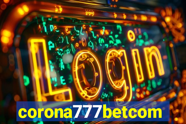 corona777betcom