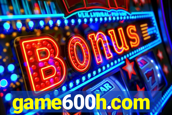 game600h.com