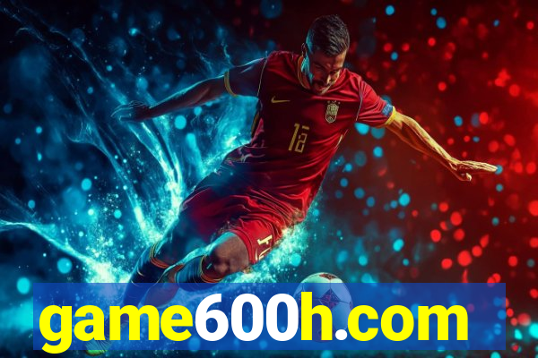 game600h.com