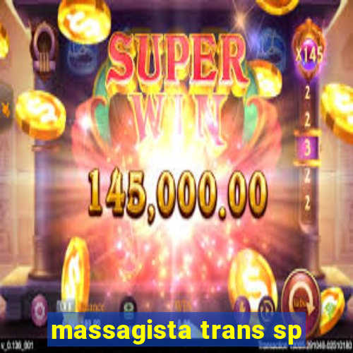 massagista trans sp