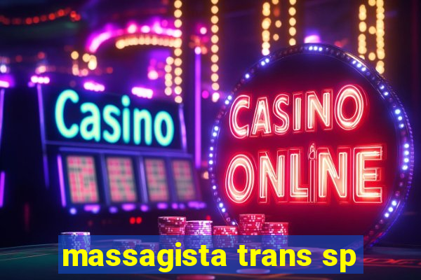 massagista trans sp