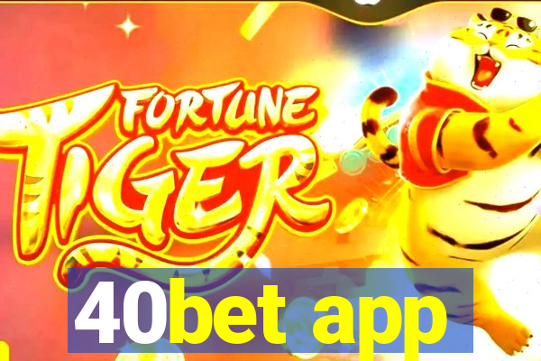 40bet app