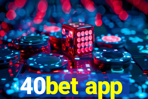 40bet app