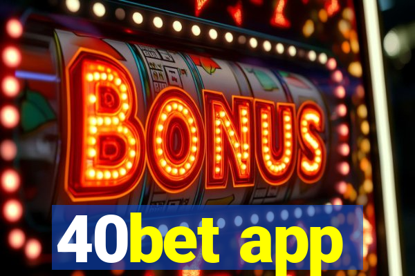 40bet app