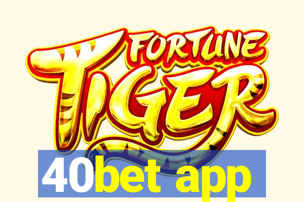 40bet app