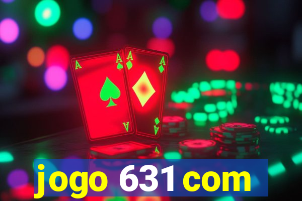 jogo 631 com