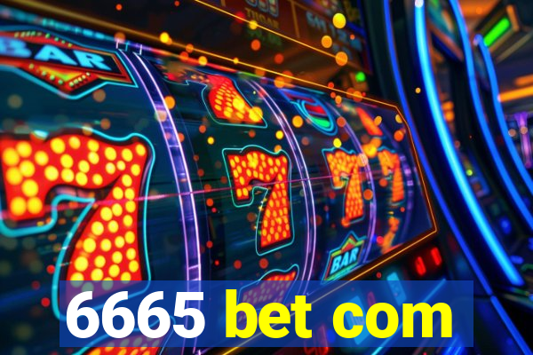 6665 bet com