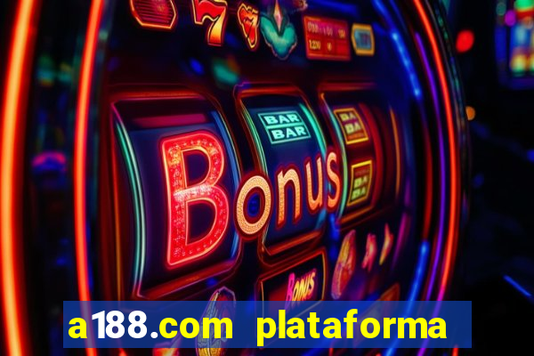 a188.com plataforma de jogos