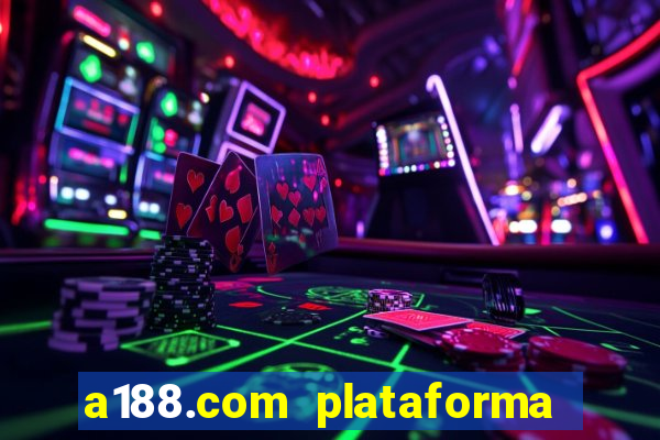 a188.com plataforma de jogos