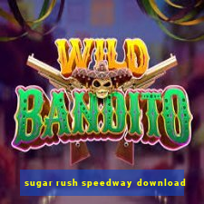 sugar rush speedway download