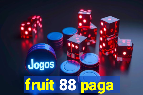 fruit 88 paga