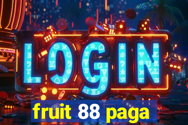 fruit 88 paga