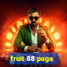 fruit 88 paga