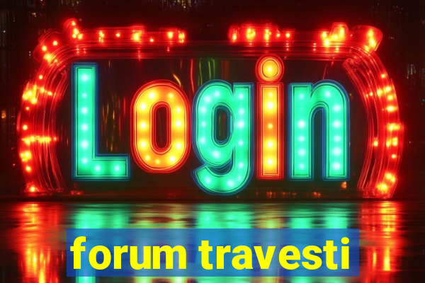 forum travesti