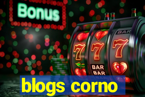 blogs corno