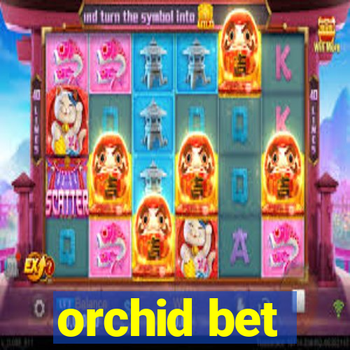 orchid bet