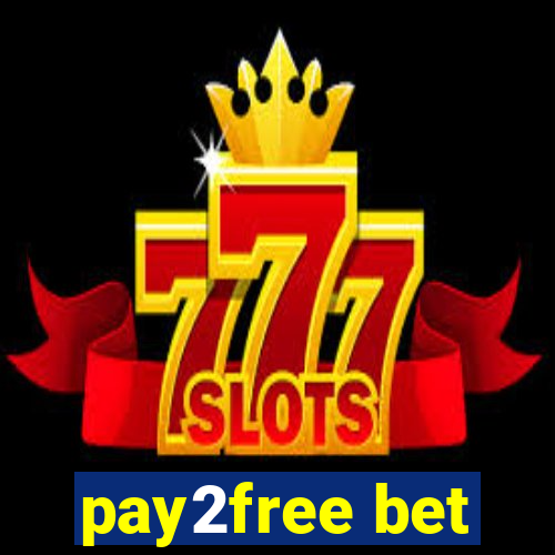 pay2free bet