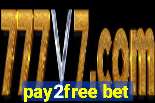 pay2free bet