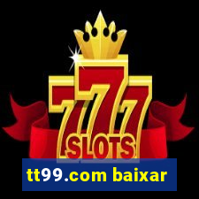 tt99.com baixar