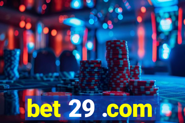 bet 29 .com