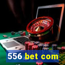 556 bet com