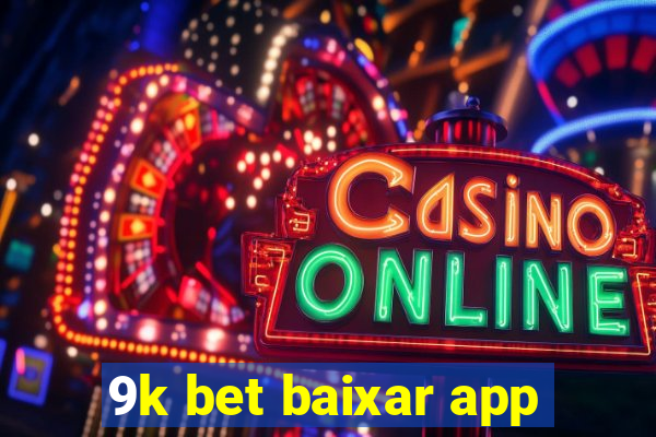 9k bet baixar app