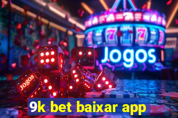 9k bet baixar app